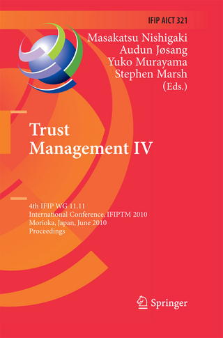Trust Management IV - Masakatsu Nishigaki; Audun Josang; Yuko Murayama; Stephen Marsh