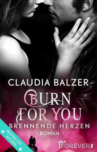 Burn for You - Brennende Herzen - Claudia Balzer