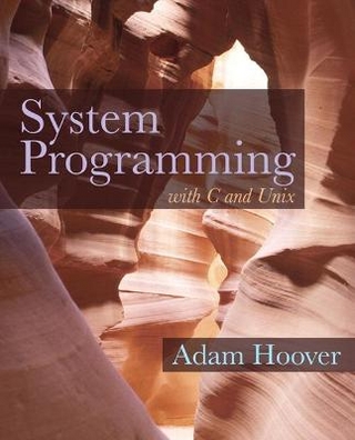 System Programming with C and Unix - Adam Hoover