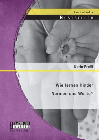 Wie lernen Kinder Normen und Werte? - Karin Preiß