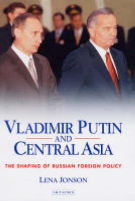 Vladimir Putin and Central Asia - Lena Jonson
