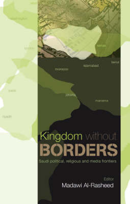 Kingdom without Borders - Madawi Al-Rasheed