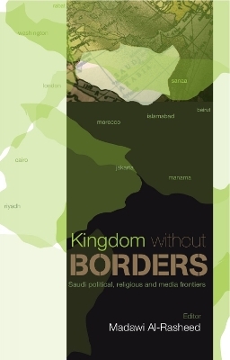 Kingdom without Borders - Madawi Al-Rasheed
