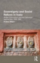 Sovereignty and Social Reform in India - Andrea Major