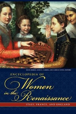 Encyclopedia of Women in the Renaissance - Anne R. Larsen; Diana Robin; Carole Levin