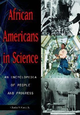African Americans in Science [2 volumes] - Charles W. Carey