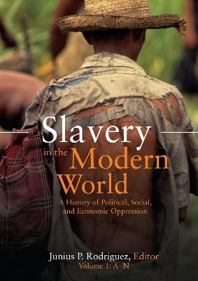 Slavery in the Modern World [2 volumes] - Junius P. Rodriguez