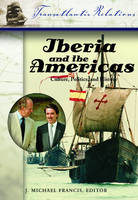 Iberia and the Americas [3 volumes] - John Michael Francis
