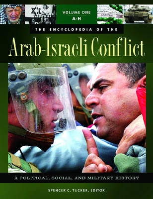 The Encyclopedia of the Arab-Israeli Conflict [4 volumes] - Spencer C. Tucker; Priscilla Roberts