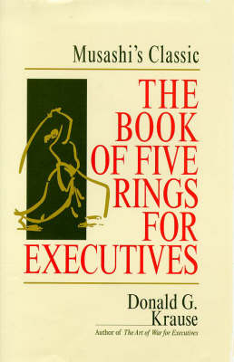 "Book of Five Rings" for Executives - Donald G. Krause