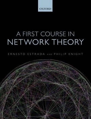 A First Course in Network Theory - Ernesto Estrada, Philip A. Knight