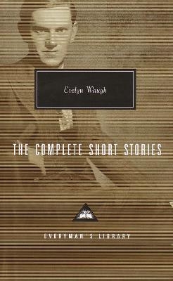 The Complete Short Stories - Evelyn Waugh