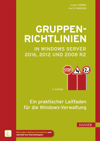 Gruppenrichtlinien in Windows Server 2016, 2012 und 2008 R2 - Holger Voges; Martin Dausch