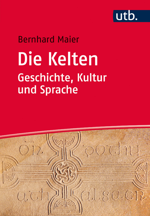 Die Kelten – Geschichte, Kultur und Sprache - Bernhard Maier