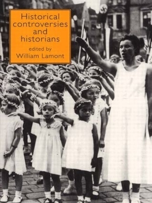 Historical Controversies and Historians - William Lamont