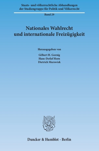 Nationales Wahlrecht und internationale Freizügigkeit. - Dietrich Murswiek; Hans-Detlef Horn; Gilbert H. Gornig