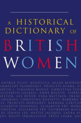 A Historical Dictionary of British Women - Cathy Hartley