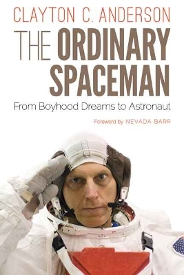 The Ordinary Spaceman - Clayton C. Anderson