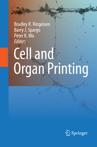 Cell and Organ Printing - Bradley R. Ringeisen; Barry J. Spargo; Peter K. Wu