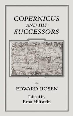 Copernicus and his Successors - Edwards Rosen