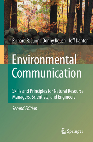 Environmental Communication. Second Edition - Richard R. Jurin; Donny Roush; K. Jeffrey Danter