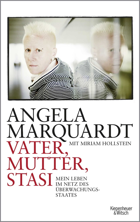 Vater, Mutter, Stasi - Angela Marquardt, Miriam Hollstein