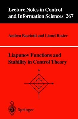 Liapunov Functions and Stability in Control Theory - A. Bacciotti, Lionel Rosier