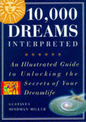 10, 000 Dreams Interpreted - Gustavus Hindman Miller