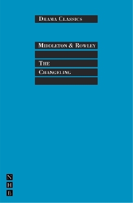 The Changeling - Thomas Middleton; William Rowley