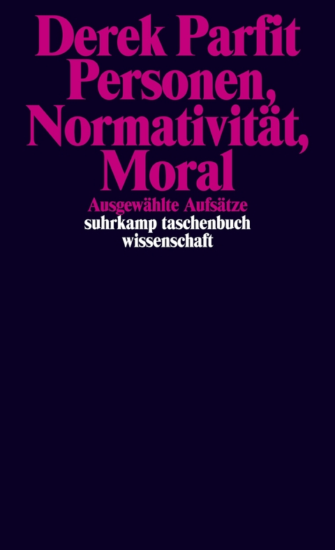 Personen, Normativität, Moral - Derek Parfit
