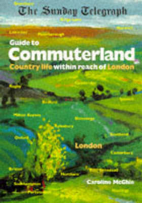 "Sunday Telegraph" Guide to Commuterland - Caroline McGhie,  Sunday Telegraph