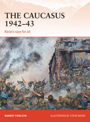 The Caucasus 1942–43 - Robert Forczyk