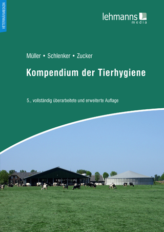 Kompendium der Tierhygiene - Bert-Andree Zucker; Wolfgang Müller; Gerd Schlenker
