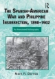 Spanish-American War and Philippine Insurrection, 1898-1902 - Mark Barnes