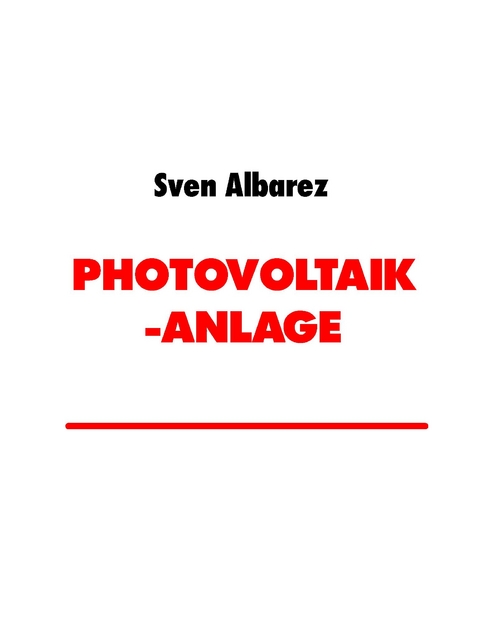 Photovoltaik-Anlage - Sven Albarez