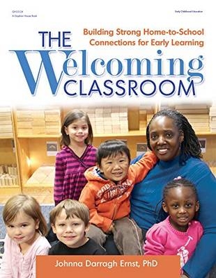 The Welcoming Classroom - Johnna Darragh Ernst