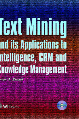 Text Mining and Its Applications to Intelligence, CRM and Knowledge Management - A. Zanasi