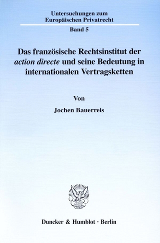 Das französische Rechtsinstitut der ?action directe? und seine Bedeutung in internationalen Vertragsketten. - Jochen Bauerreis