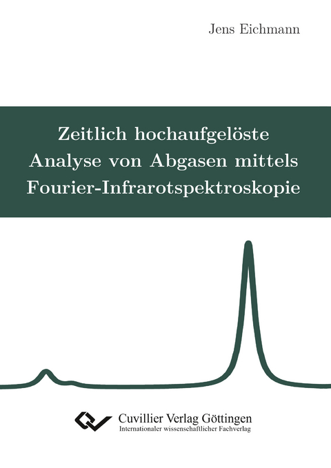 Zeitlich hochaufgelöste Analyse von Abgasen mittels Fourier-Infrarotspektroskopie - Jens Eichmann
