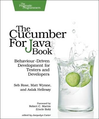 The Cucumber for Java Book - Seb Rose, Matt Wynne, Aslak Hellesoy