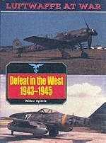 Defeat in the West, 1943-45 - Mike Spick