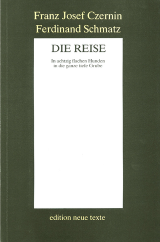 Die Reise - Franz J Czernin; Ferdinand Schmatz