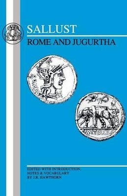 Sallust: Rome and Jugurtha - J.R. Hawthorn