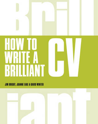 How to Write a Brilliant CV -  Tim Bright,  Joanne Earl