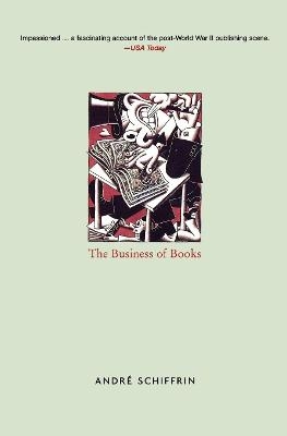 The Business of Books - André Schiffrin