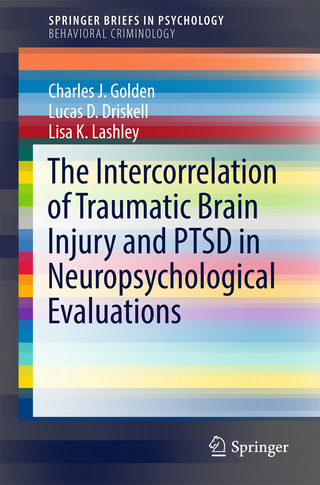 The Intercorrelation of Traumatic Brain Injury and PTSD in Neuropsychological Evaluations - Charles J. Golden; Lucas D. Driskell; Lisa Lashley
