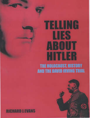 Telling Lies About Hitler - Richard J Evans