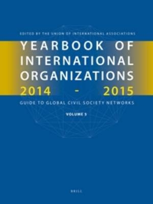 Yearbook of International Organizations 2014-2015 (Volume 5) - Union of International Associations