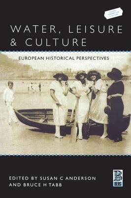 Water, Leisure and Culture - Bruce Tabb; Susan C. Anderson