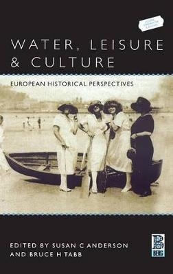 Water, Leisure and Culture - Bruce Tabb; Susan C. Anderson